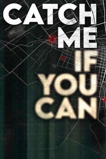 Catch Me If You Can