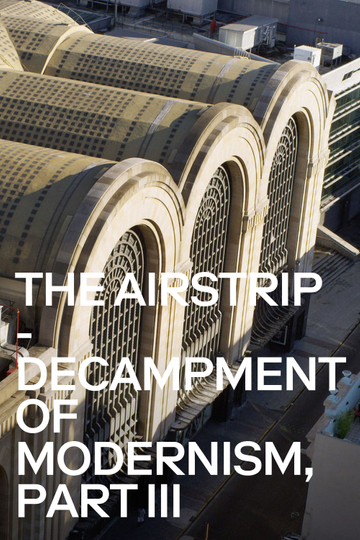 The Airstrip - Decampment of Modernism, Part III Poster