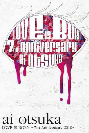 Ai Otsuka LOVE IS BORN ~7th Anniversary 2010~ Poster