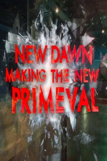 New Dawn - Making the New Primeval