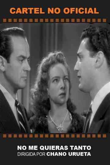 No me quieras tanto Poster