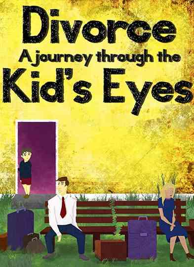 Divorce: A Journey Through the Kid's Eyes Poster