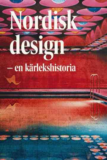 Nordic Design - A Love Story Poster