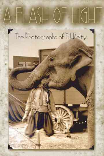 A Flash of Light: The Photographs of E.J. Kelty Poster