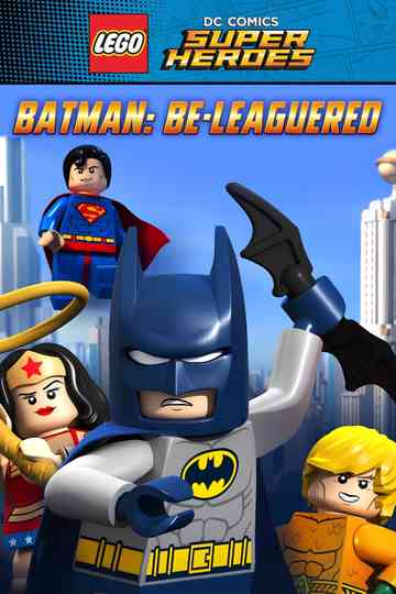LEGO DC Comics Super Heroes: Batman Be-Leaguered poster