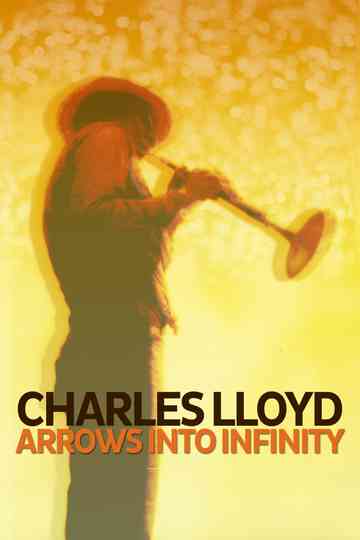 Charles Lloyd - Arrows Into Infinity Poster