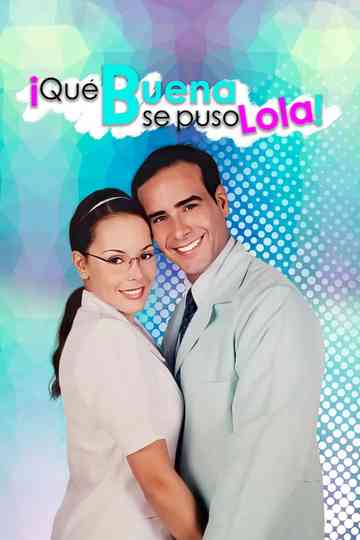 ¡Qué buena se puso Lola! Poster