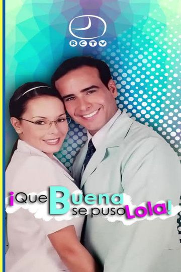 ¡Qué buena se puso Lola!