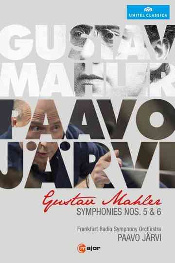 Gustav Mahler - Symphonies Nos. 5 & 6 (Paavo Järvi) Poster