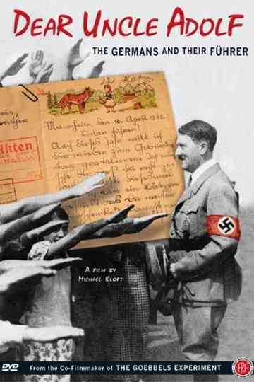 Dear Uncle Adolf: The Germans and Their Führer Poster