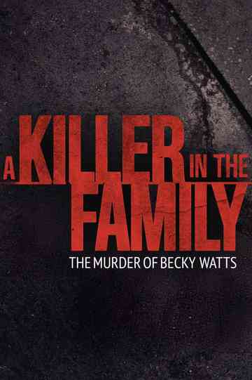 A Killer in the Family: The Murder of Becky Watts Poster
