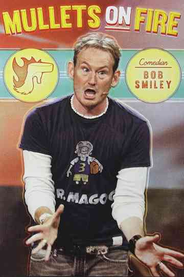 Bob Smiley Mullets on Fire Poster