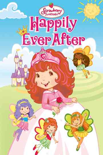 Strawberry Shortcake Happily Ever After Poster