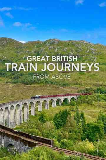 Great British Train Journeys from Above Poster