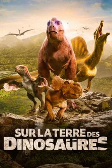 Sur la Terre des Dinosaures