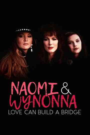 Naomi  Wynonna Love Can Build a Bridge Poster