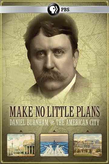 Make No Little Plans: Daniel Burnham and the American City Poster