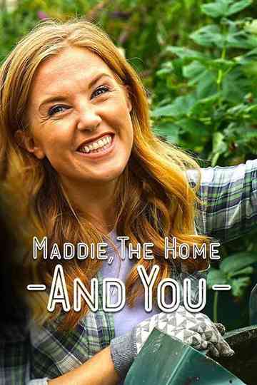 Maddie, the Home and You Poster