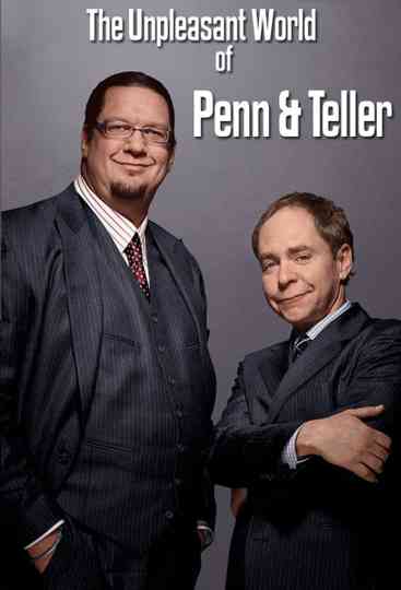 The Unpleasant World of Penn & Teller poster