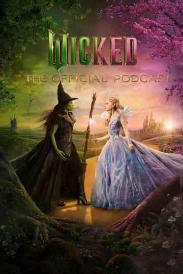Wicked: The Official Podcast Poster