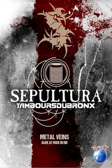 Sepultura Les Tambours Du Bronx Metal Veins