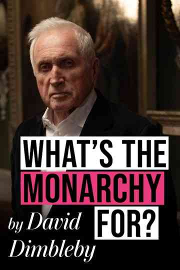 What's the Monarchy For? Poster