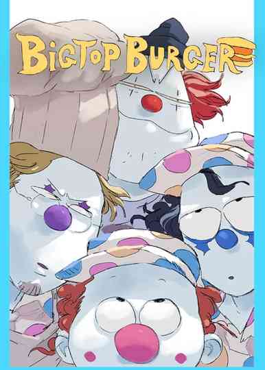 BIGTOP BURGER Poster
