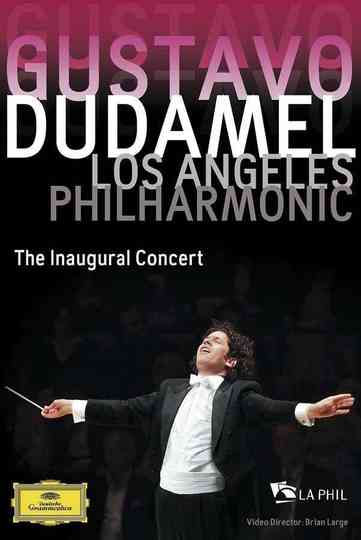 Gustavo Dudamel and the Los Angeles Philharmonic The Inaugural Concert Poster