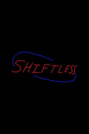 Shiftless Poster
