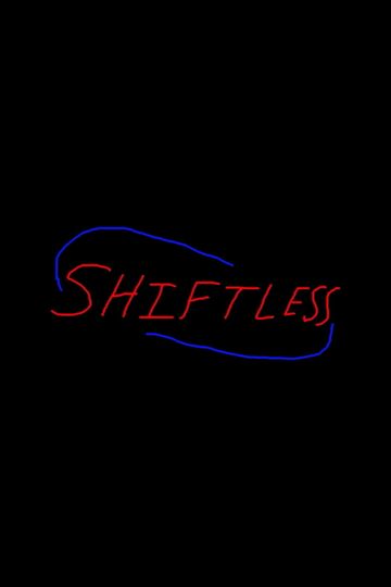 Shiftless