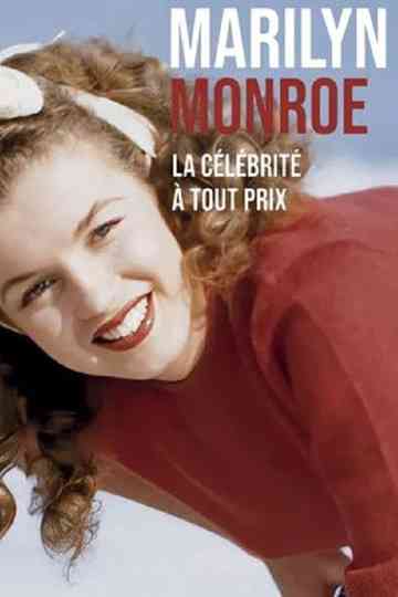 Marilyn Monroe, la célébrité à tout prix Poster