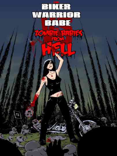 The Biker Warrior Babe vs. The Zombie Babies From Hell Poster