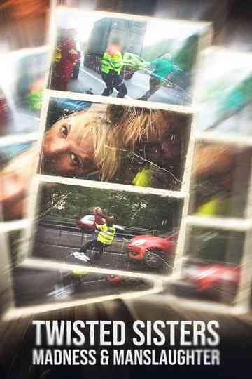 Twisted Sisters: Madness and Manslaughter Poster