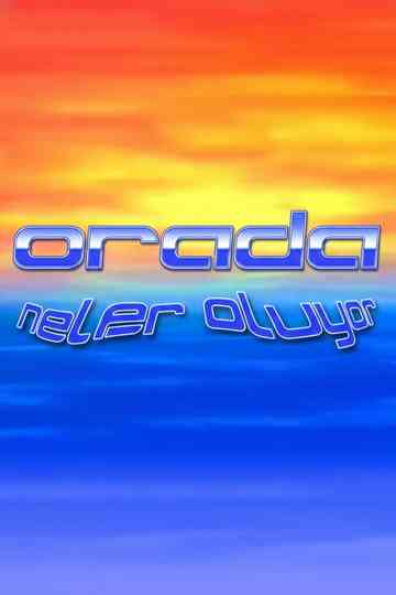 Orada Neler Oluyor Poster