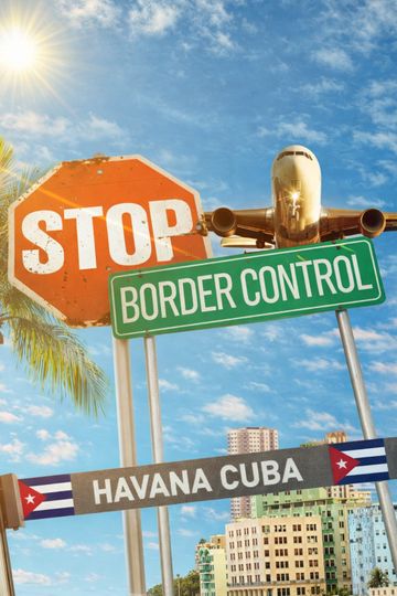 Stop! Border Control: Cuba
