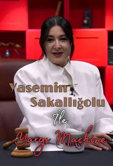 Yasemin Sakallıoğlu İle Yargı Machine