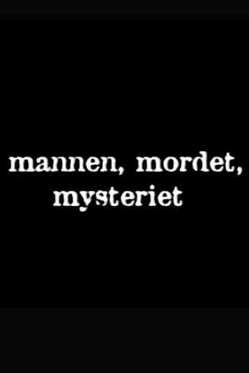 Mannen, mordet, mysteriet Poster