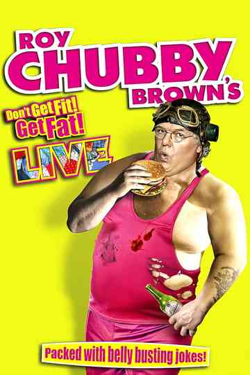 Roy Chubby Brown - Don't Get Fit Get Fat Poster