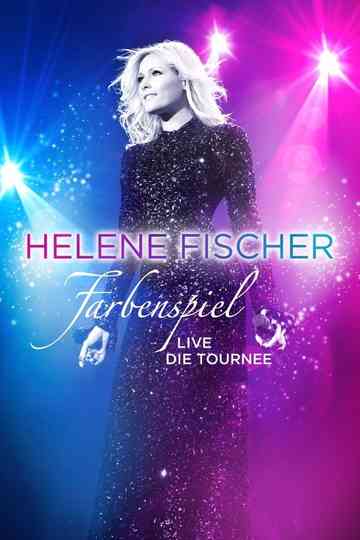Helene Fischer Farbenspiel Live Die Tournee Poster