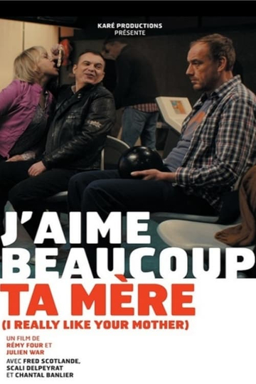 Jaime beaucoup ta mère