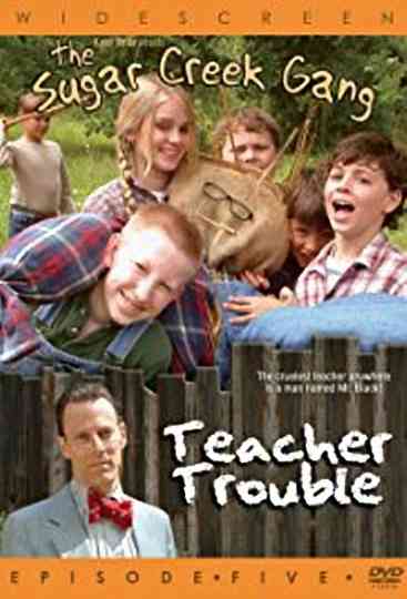 Sugar Creek Gang: Teacher Trouble Poster