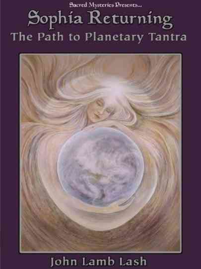 Sophia Returning  The Path to Planetary Tantra Poster