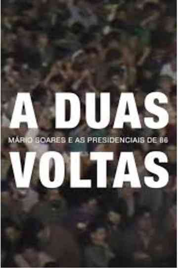 A Duas Voltas: Mário Soares e as Presidenciais de 1986 Poster
