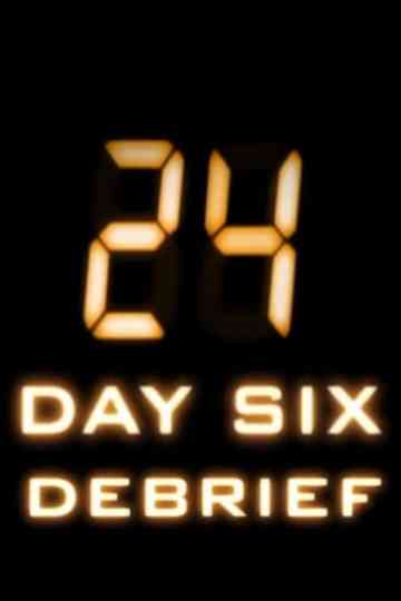 24: Day six Debrief Poster