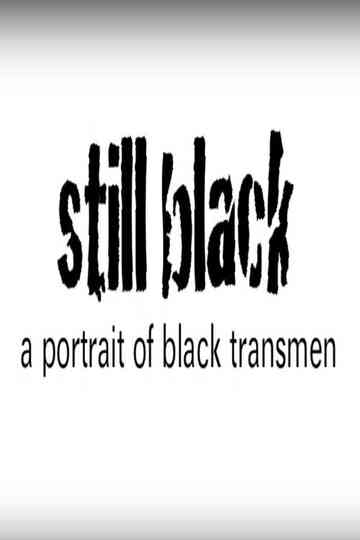 Still Black A Portrait of Black Transmen Poster