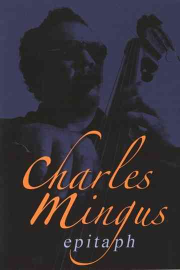 Charles Mingus: Epitaph Poster