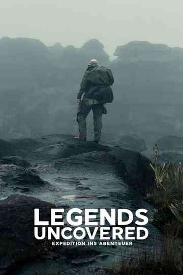 Legends Uncovered – Expedition ins Abenteuer Poster