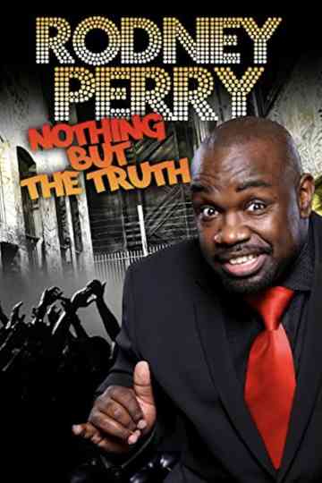 Rodney Perry Nothing But the Truth Poster