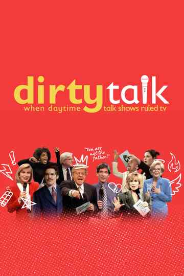 Dirty Talk: When Daytime Talk Shows Ruled TV Poster