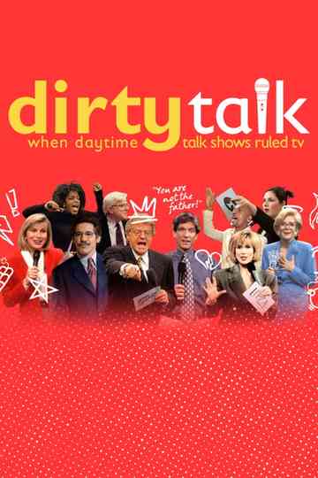 Dirty Talk: When Daytime Talk Shows Ruled TV Poster